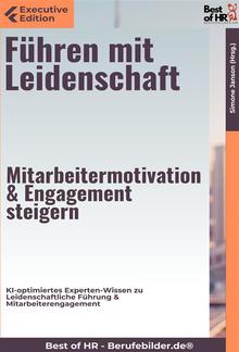 Führen mit Leidenschaft – Mitarbeitermotivation & Engagement steigern PDF