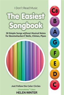 The Easiest Songbook. 58 Simple Songs without Musical Notes for Boomwhackers®, Bells, Chimes, Pipes PDF