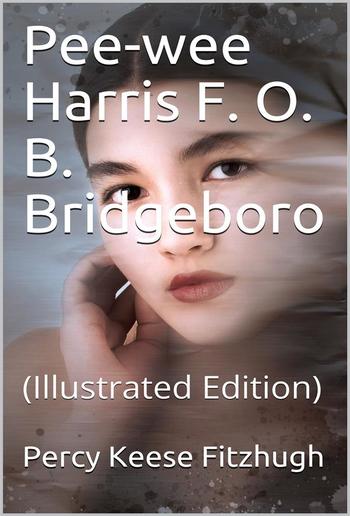 Pee-wee Harris F. O. B. Bridgeboro PDF