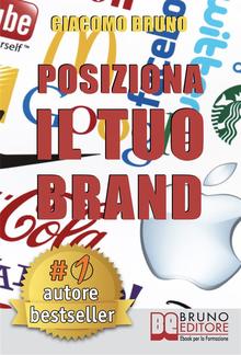 POSIZIONA IL TUO BRAND. I Segreti del Brand Positioning per il Posizionamento del tuo Marchio PDF