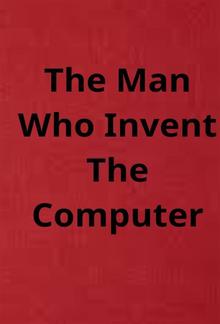 The Man Who Invent The Computer PDF