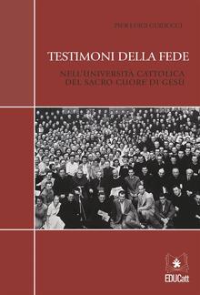 Testimoni della fede nell'Università Cattolica del Sacro Cuore di Gesù PDF