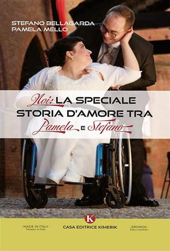 NOI: La speciale storia d‘amore tra Pamela e Stefano PDF