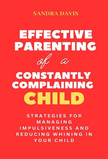 Effective Parenting of a Constantly Complaining Child PDF