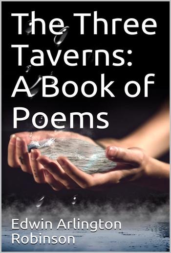 The Three Taverns: A Book of Poems PDF