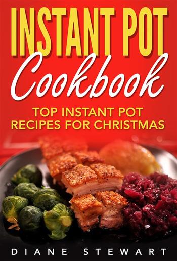 Instant Pot Cookbook: Top Instant Pot Recipes For Christmas PDF