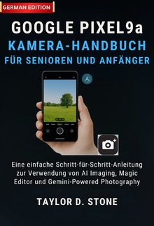 Google Pixel 9a Kamera-Handbuch für Senioren und Anfänger PDF