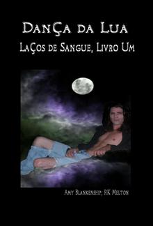 Dança da Lua (Laços de Sangue, Livro Um) PDF