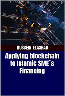 Applying blockchain to Islamic SME`s Financing PDF