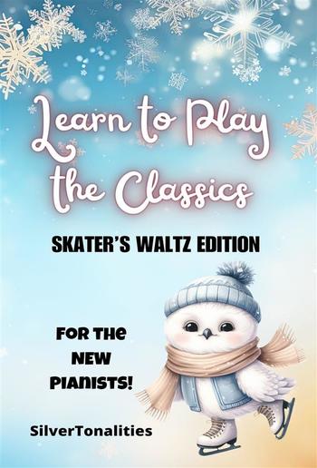 Learn to Play the Classics Skater's Waltz Edition PDF