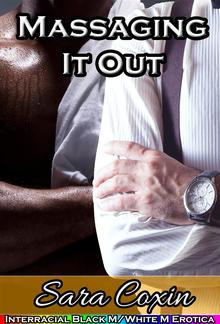 Massaging It Out (Interracial Black M / White M Erotica) PDF