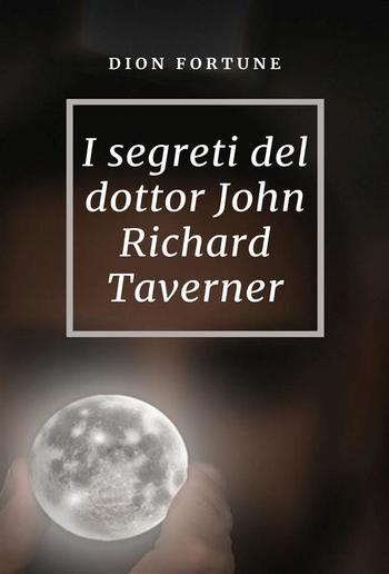 I segreti del dottor John Richard Taverner (tradotto) PDF