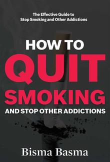 How to Quit Smoking and Stop Other Addictions PDF