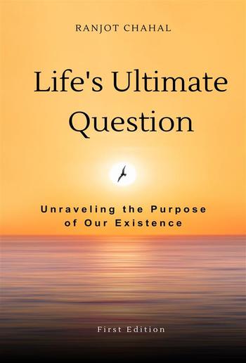 Life's Ultimate Question: Unraveling the Purpose of Our Existence PDF