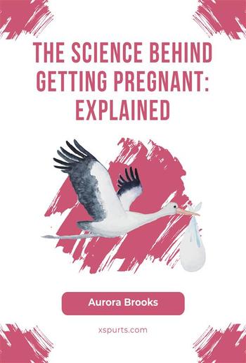 The Science Behind Getting Pregnant- Explained PDF