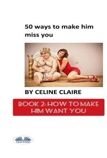 50 Ways To Make Him Miss You PDF