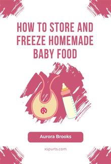 How to Store and Freeze Homemade Baby Food PDF