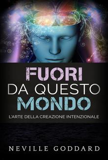 Fuori da questo mondo - L’Arte della Creazione intenzionale PDF