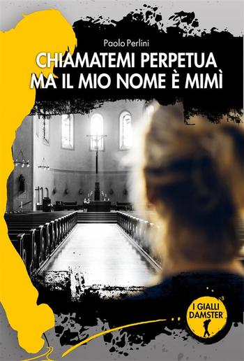 Chiamatemi Perpetua ma il mio nome è Mimì PDF