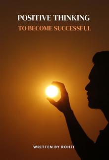 Positive Thinking to Become Successful PDF