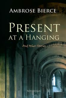 Present at a Hanging and Other Ghost Stories PDF