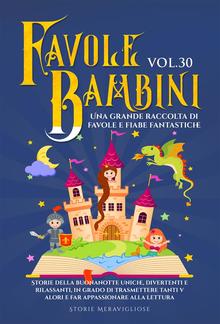 Favole per Bambini Una grande raccolta di favole e fiabe fantastiche. (Vol.30) PDF