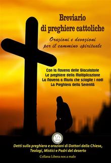 Breviario di Preghiere Cattoliche - Orazioni e Devozioni per il Cammino Spirituale PDF