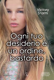 Ogni tuo desiderio è un ordine, bastardo PDF