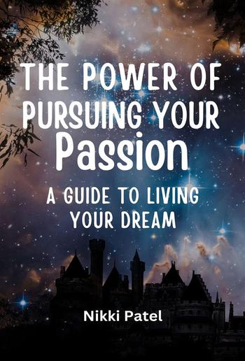 The Power of Pursuing Your Passion PDF