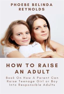 How To Raise An Adult PDF