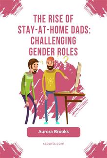 The Rise of Stay-at-Home Dads: Challenging Gender Roles PDF