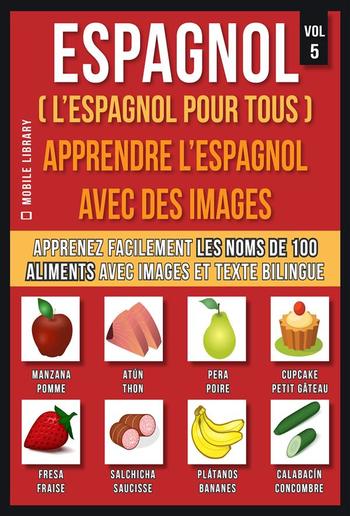 Espagnol ( L’Espagnol Pour Tous ) - Apprendre l'espagnol avec des images (Vol 5) PDF