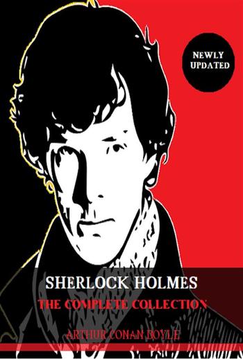 Arthur Conan Doyle: Sherlock Holmes, The Complete Collection PDF