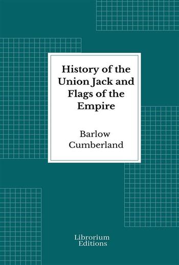 History of the Union Jack and Flags of the Empire PDF