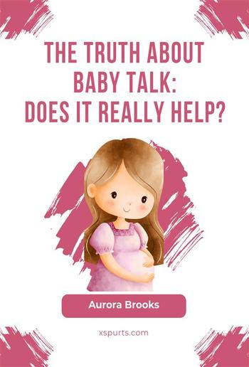 The Truth About Baby Talk Does It Really Help PDF