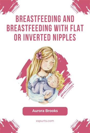 Breastfeeding and breastfeeding with flat or inverted nipples PDF