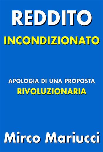 Reddito incondizionato. Apologia di una proposta rivoluzionaria. PDF