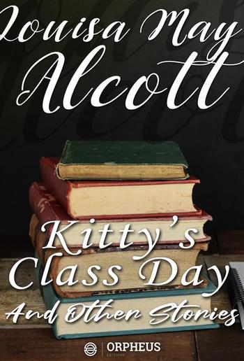 Kitty's Class Day and Other Stories PDF