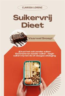 Suikervrij Dieet: Vaarwel Snoep! (Jij kunt het ook zonder suiker: Gezond leven zonder suiker - begin suikervrij met de 14-daagse uitdaging) PDF