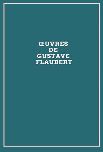 Œuvres de Gustave Flaubert PDF