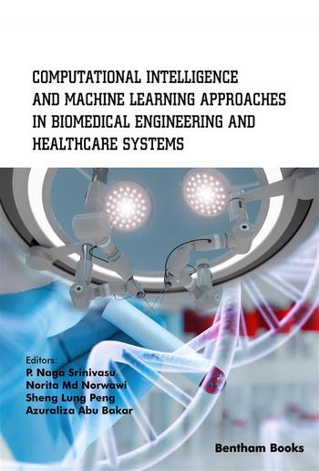 Computational Intelligence and Machine Learning Approaches in Biomedical Engineering and Health Care Systems PDF