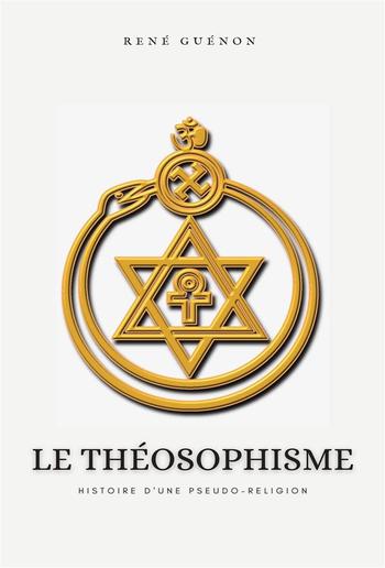 Le Théosophisme, histoire d'une pseudo-religion PDF