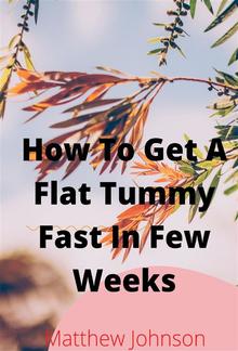 How To Get A Flat Tummy Fast In Few Weeks PDF