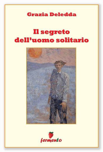 Il segreto dell'uomo solitario PDF