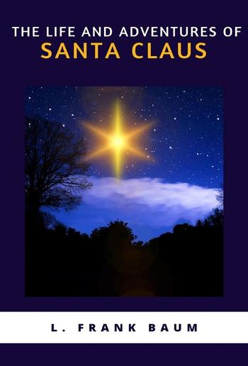 The Life and Adventures of Santa Claus PDF