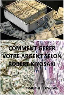 Comment gérer votre argent selon Robert Kiyosaki PDF