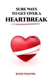 SURE WAYS TO GET OVER A HEARTBREAK PDF