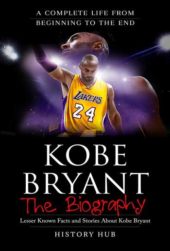 Kobe Byrant: The Biography PDF