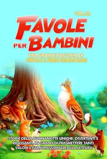 Favole per Bambini Una grande raccolta di favole e fiabe fantastiche. (Vol.22) PDF