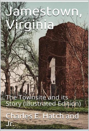 Jamestown, Virginia / The Townsite and its Story PDF
